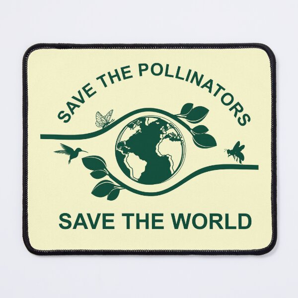 Item preview, SAVE THE POLLINATORS SAVE THE WORLD EARTH DAY designed and sold by OverbeeDesigns.