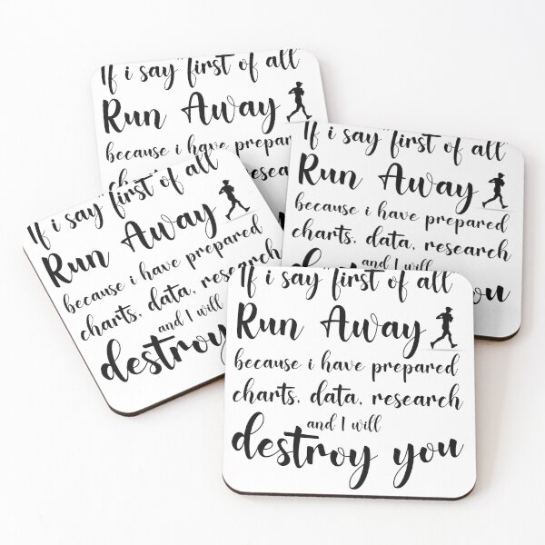 Item preview, If I Say first of all run away because i have prepared Charts data research and I will destroy you designed and sold by ErmessThiings.