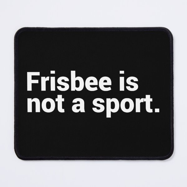 Item preview, Frisbee Is Not A Sport - Funny Frisbee designed and sold by T-shirt For You.