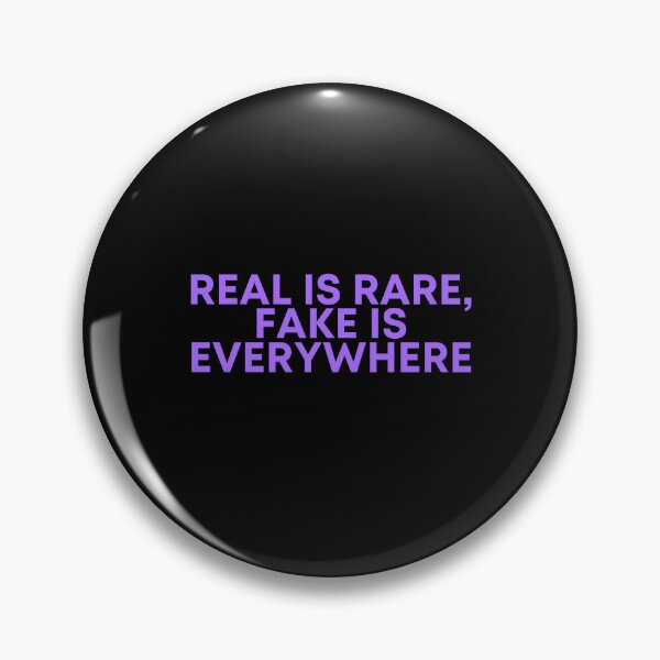Item preview, Real Is Rare Fake Is Everywhere designed and sold by uranus-art.