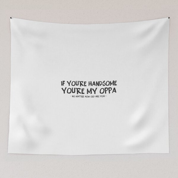 Item preview, You're My OPPA designed and sold by dexta.