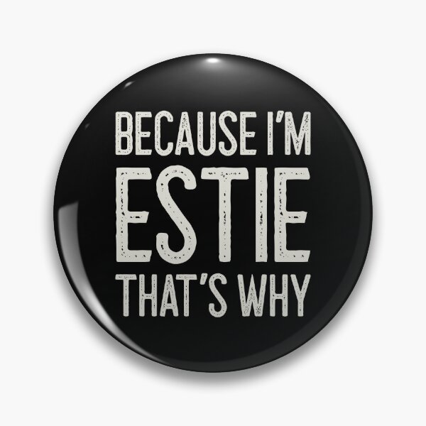 Item preview, Because I’m Estie That’s Why Funny Personalized Name designed and sold by MariosNydras.