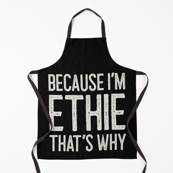 Item preview, Because I’m Ethie That’s Why Funny Personalized Name designed and sold by MariosNydras.