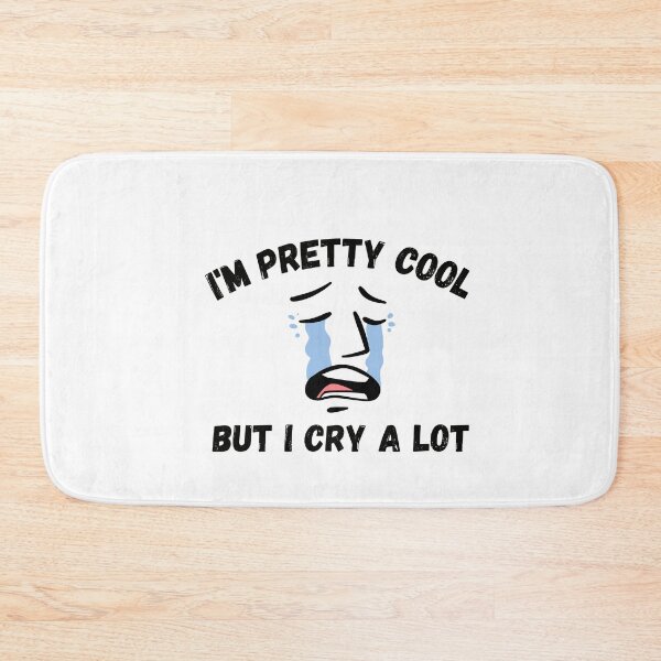 Item preview, I'm pretty cool but I cry a lot designed and sold by PacePoint.