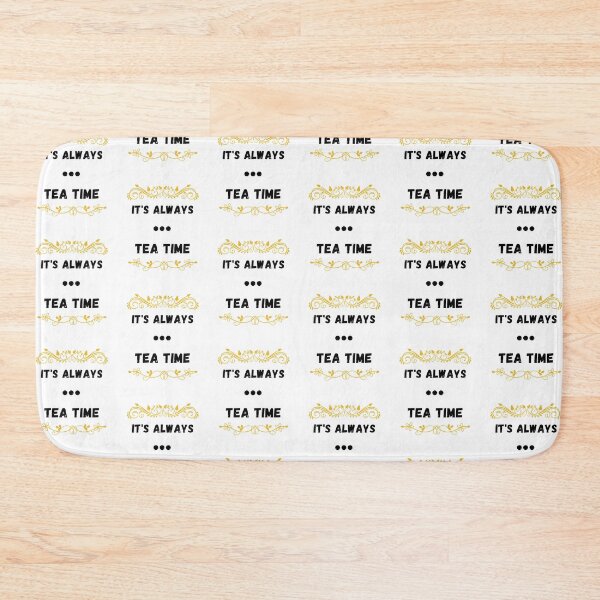 Item preview, It's always tea time. designed and sold by Design Vibes.