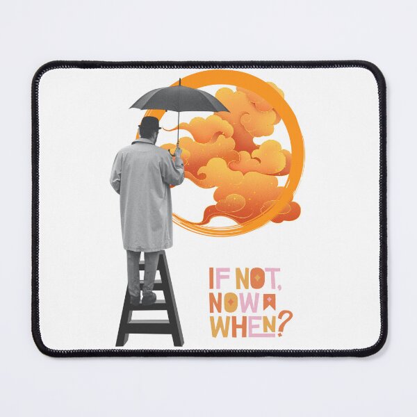 Item preview, If not now, when? designed and sold by Mo Papa.