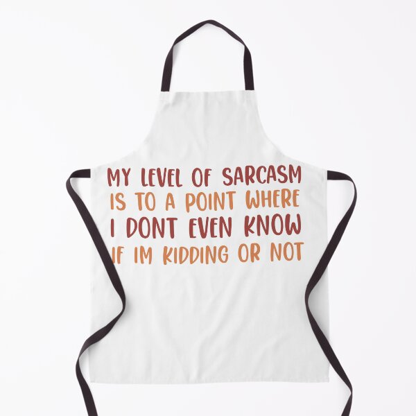 Item preview, My Level Of Sarcasm Is To a Point Where I Dont Even Know If Im Kidding or not designed and sold by ErmessThiings.