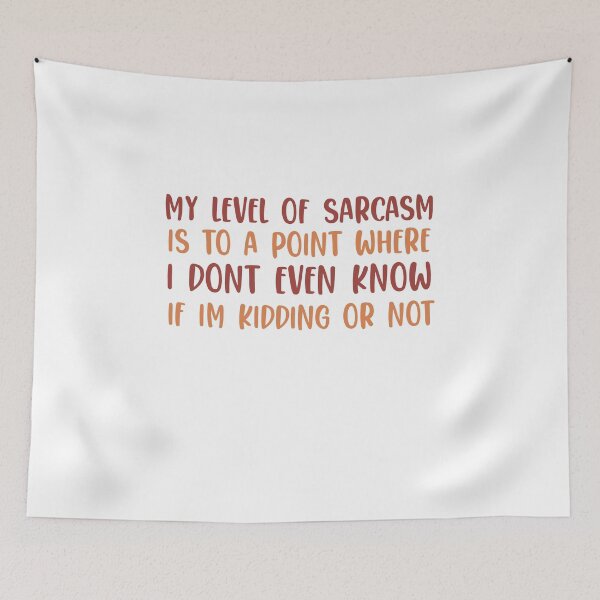 Item preview, My Level Of Sarcasm Is To a Point Where I Dont Even Know If Im Kidding or not designed and sold by ErmessThiings.