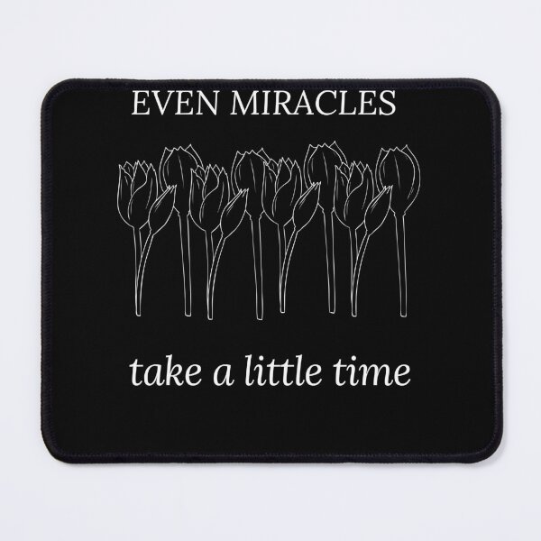Item preview, even miracles take a little time black designed and sold by axoniej.
