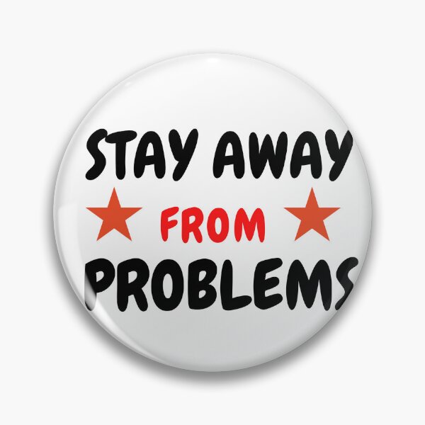 Item preview, stay away from problems T-shirt designed and sold by ABDERRAHIM90.