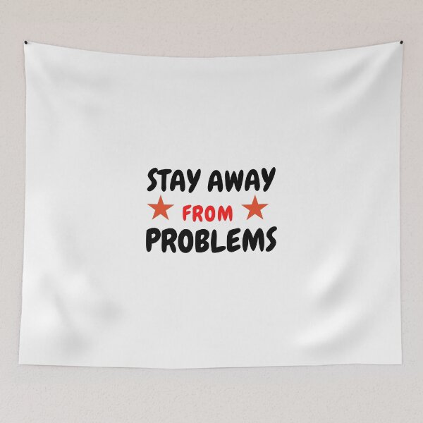 Item preview, stay away from problems T-shirt  designed and sold by ABDERRAHIM90.