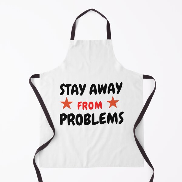 Item preview, stay away from problems T-shirt designed and sold by ABDERRAHIM90.
