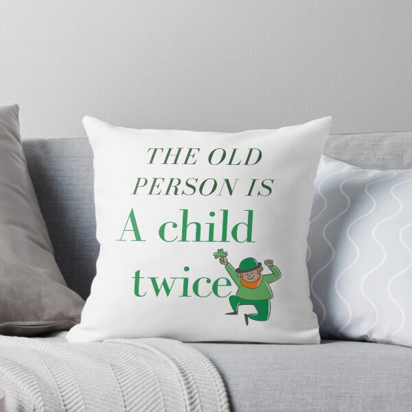 Item preview, Irish Sayings-The Old Person Is A Child Twice designed and sold by celticquotes.