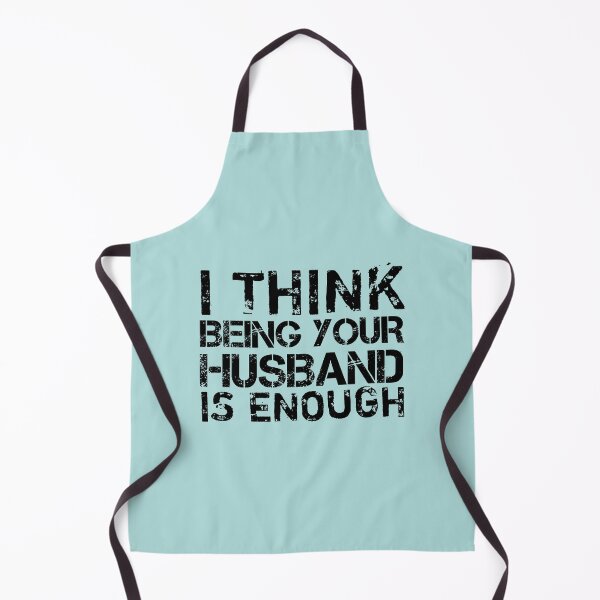 Item preview, I Think Me Being Your Husband is Enough Funny For Couples designed and sold by medbouk1.
