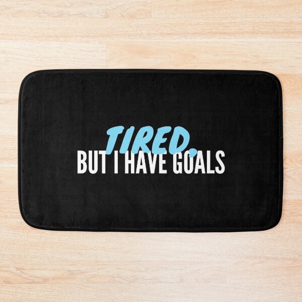 Item preview, Tired But I Have Goals designed and sold by uranus-art.
