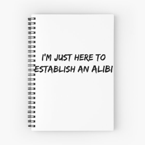 Item preview, I'm Just Here To Establish An Alibi Sarcasm Sarcastic  designed and sold by Wear  Universal.