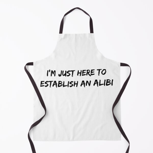 Item preview, I'm Just Here To Establish An Alibi Sarcasm Sarcastic  designed and sold by Wear  Universal.