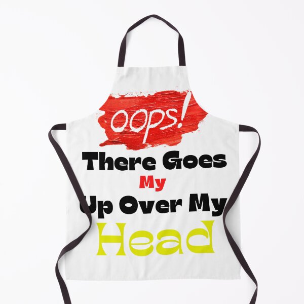 Item preview, Oops There Goes My Up Over My Head designed and sold by bahdsgraphic.