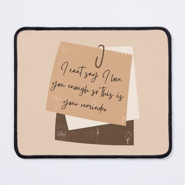 Item preview, I cant say I love you enough so this is your reminder designed and sold by Elle  Hazlett.