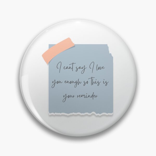 Item preview, I cant say I love you enough so this is your reminder designed and sold by Elle  Hazlett.