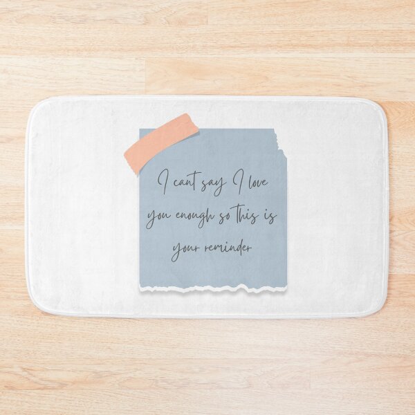 Item preview, I cant say I love you enough so this is your reminder designed and sold by Elle  Hazlett.