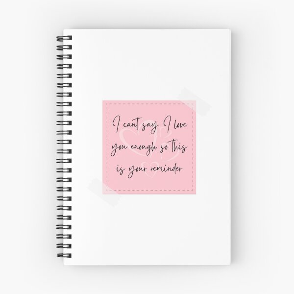 Item preview, I cant say I love you enough so this is your reminder designed and sold by Elle  Hazlett.
