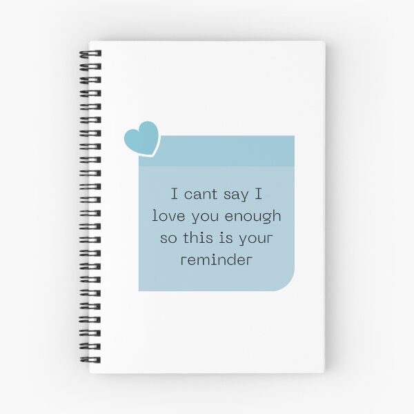 Item preview, I cant say I love you enough so this is your reminder designed and sold by Elle  Hazlett.