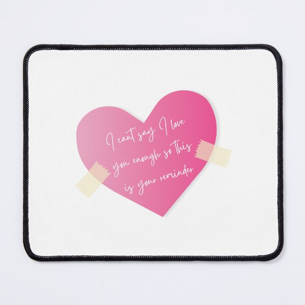 Item preview, I cant say I love you enough so this is your reminder designed and sold by Elle  Hazlett.
