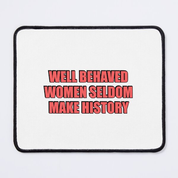 Item preview, Well Behaved Women Seldom Make History - red womens day gifts designed and sold by Inspirationmotivation.