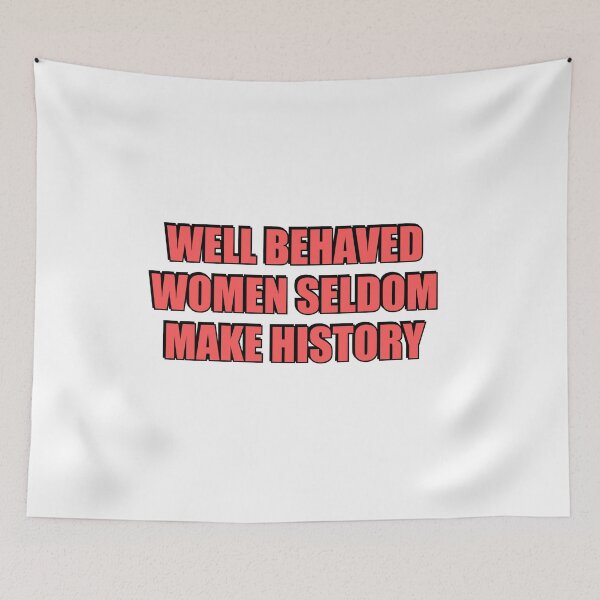 Item preview, Well Behaved Women Seldom Make History - red womens day gifts designed and sold by Inspirationmotivation.