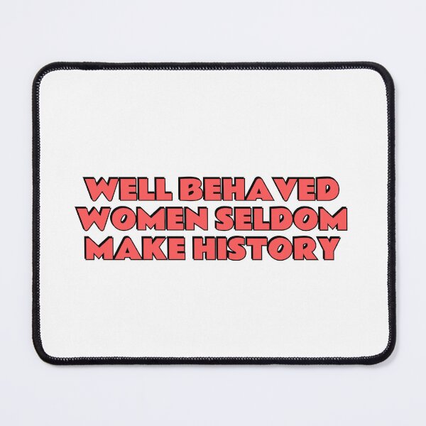 Item preview, Well Behaved Women Seldom Make History - red womens day gifts designed and sold by Inspirationmotivation.