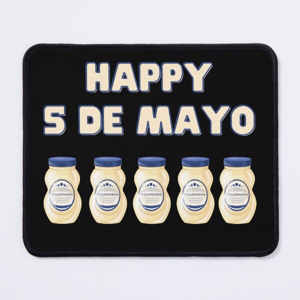 Item preview, HAPPY 5 DE MAYO MAYONNAISE EDITION designed and sold by appareltolove.