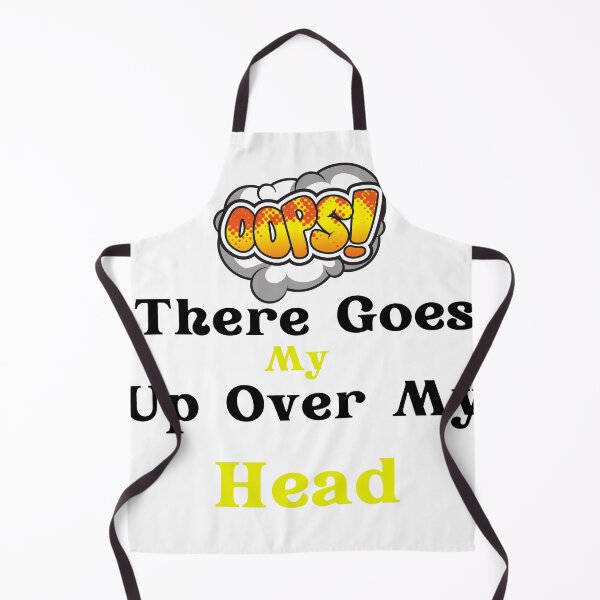 Item preview, Oops There Goes My Up Over My Head designed and sold by bahdsgraphic.