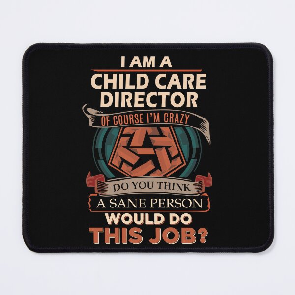Item preview, Child Care Director T Shirt - Sane Person Job Gift Item Tee designed and sold by vonnie38uo.