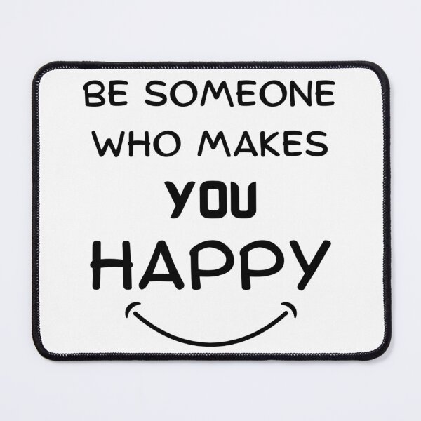 Item preview, Be Someone Who Makes You Happy designed and sold by Inspired2Live.