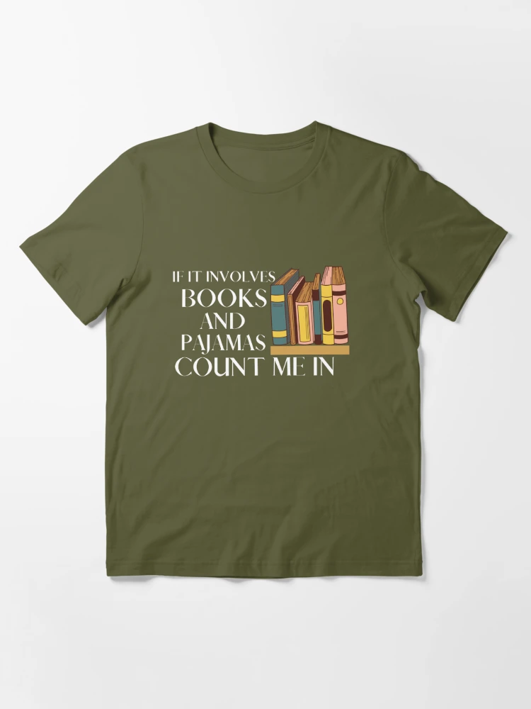 If It Involves Books and Pajamas Count Me In - gift idea