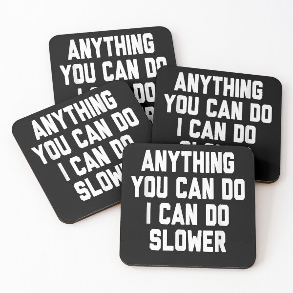 Item preview, Anything You Can Do I Can Do Slower T-Shirt designed and sold by YnseShoop.