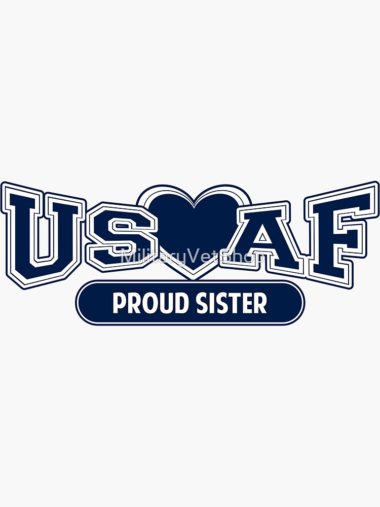 Air Force - USAF - Proud Sister by MilitaryVetShop
