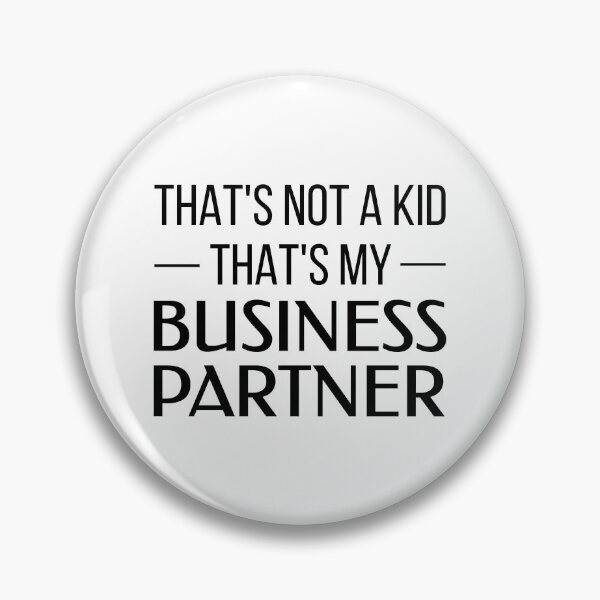 Item preview, That's Not a Kid, That's My Business Partner designed and sold by FilipeFerreira.