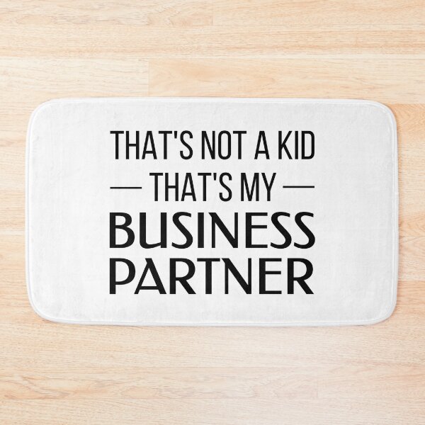 Item preview, That's Not a Kid, That's My Business Partner designed and sold by FilipeFerreira.