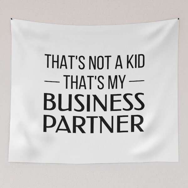 Item preview, That's Not a Kid, That's My Business Partner designed and sold by FilipeFerreira.