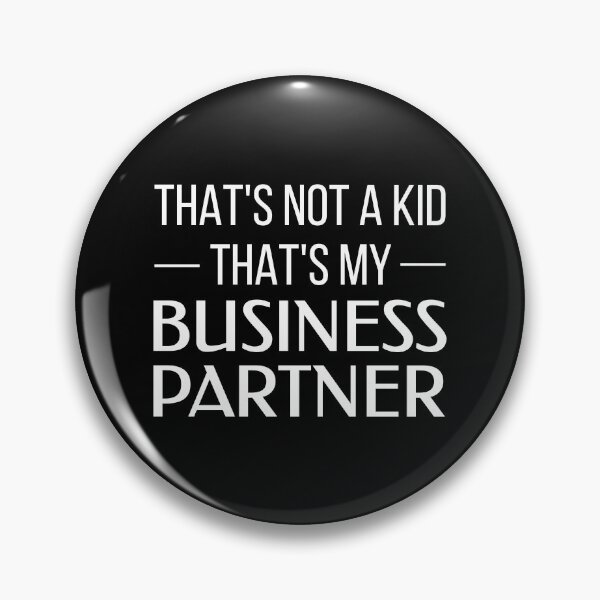Item preview, That's Not a Kid, That's My Business Partner (Black BG) designed and sold by FilipeFerreira.