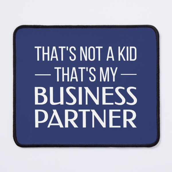 Item preview, That's Not a Kid, That's My Business Partner (Blue BG) designed and sold by FilipeFerreira.