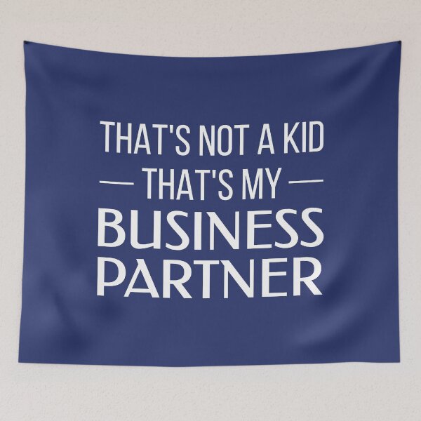Item preview, That's Not a Kid, That's My Business Partner (Blue BG) designed and sold by FilipeFerreira.