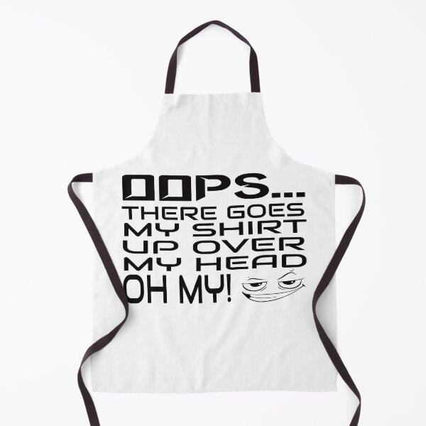 Item preview, oops there goes my up over my head funny face designed and sold by eviesfashion.