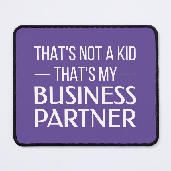 Item preview, That's Not a Kid, That's My Business Partner (Purple BG) designed and sold by FilipeFerreira.