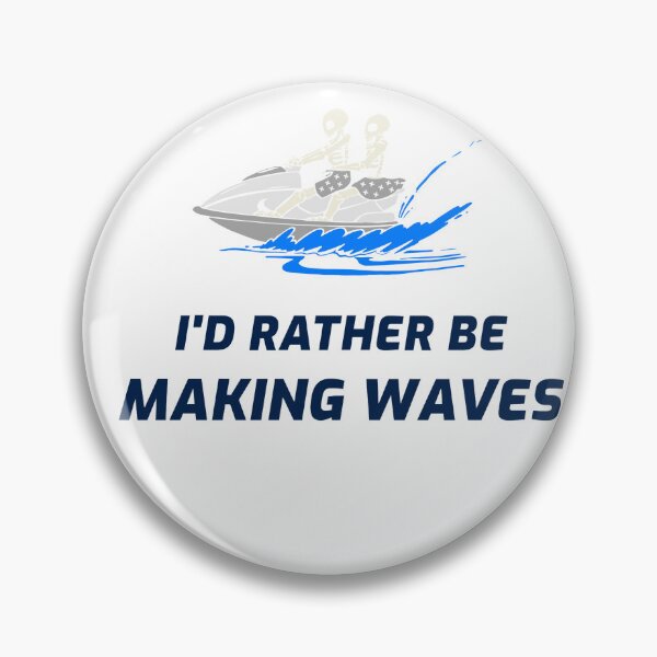 Item preview, Rather Be Making Waves designed and sold by Mitchel-Buh.