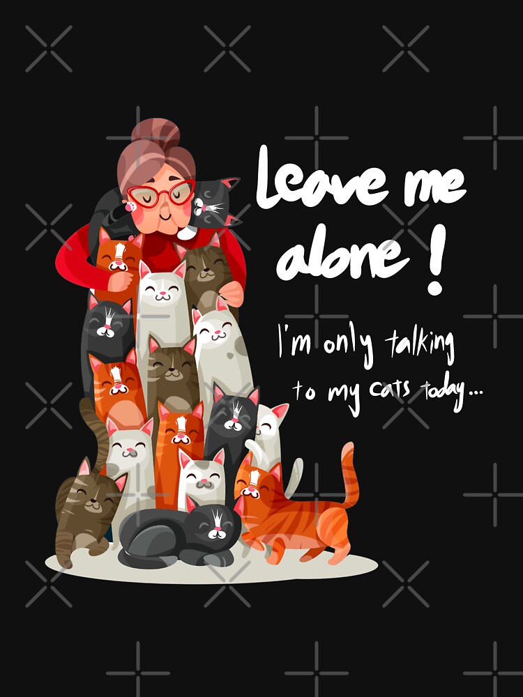 Thumbnail 7 of 7, Classic T-Shirt, Cat Lover Leave Me Alone I Am Only Talking To My Cat Today designed and sold by Fatamimosh.