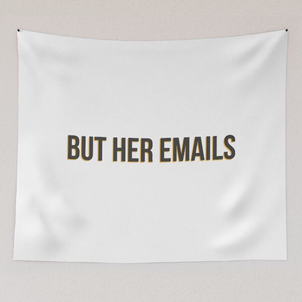 Item preview, But Her Emails designed and sold by AhmedBuhaisi.