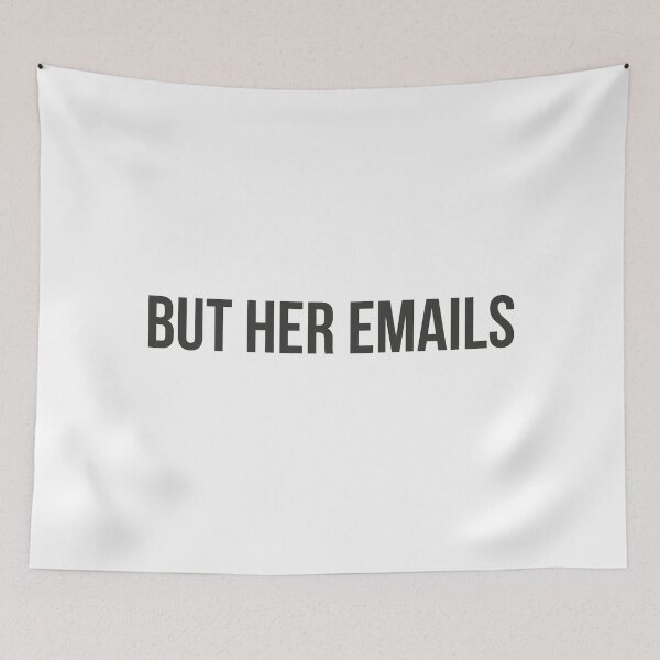 Item preview, But Her Emails designed and sold by AhmedBuhaisi.